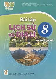 Bài tập Lịch sử và điạ lí 8 phần lịch sử